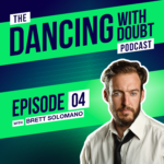 The Dancing With Doubt Podcast