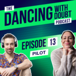 The Dancing With Doubt Podcast